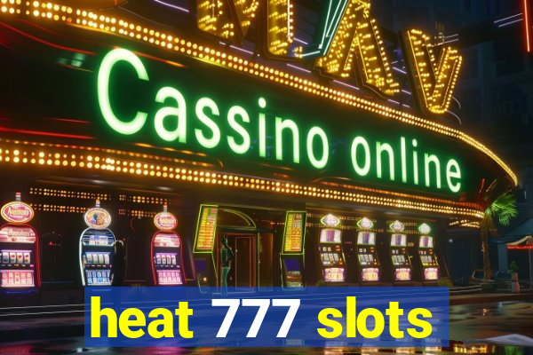 heat 777 slots